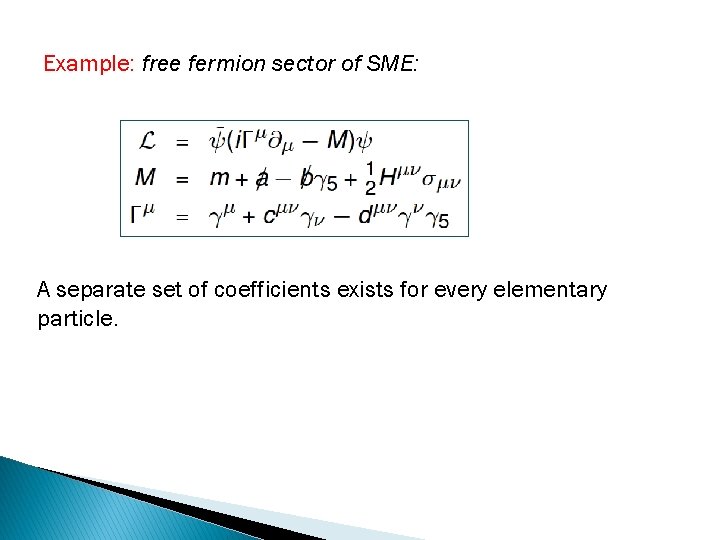 Example: free fermion sector of SME: A separate set of coefficients exists for every