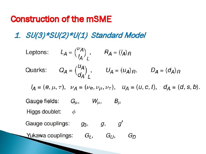 Construction of the m. SME 1. SU(3)*SU(2)*U(1) Standard Model 