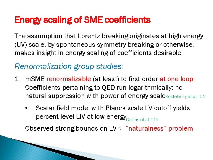 Energy scaling of SME coefficients The assumption that Lorentz breaking originates at high energy