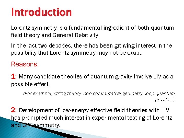 Introduction Lorentz symmetry is a fundamental ingredient of both quantum field theory and General