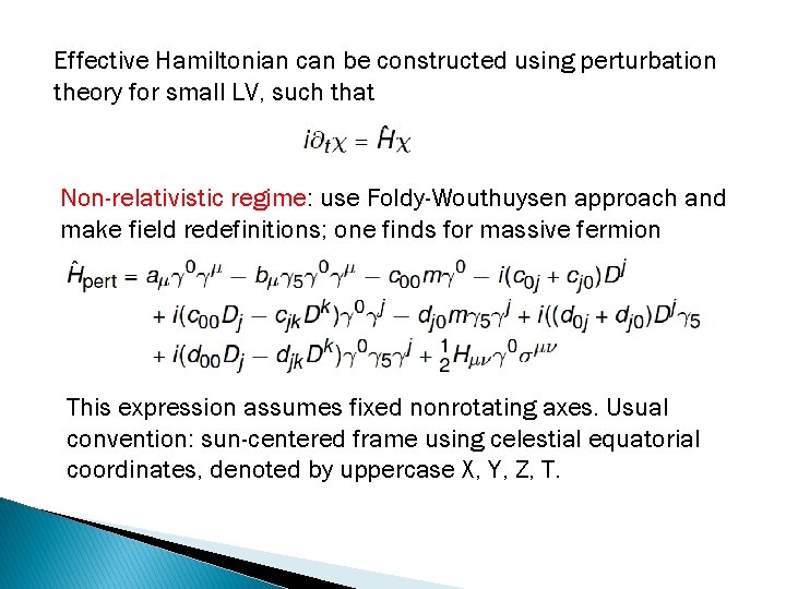Effective Hamiltonian can be constructed using perturbation theory for small LV, such that Non-relativistic