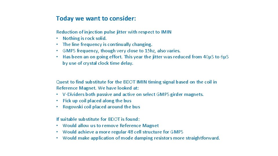 Today we want to consider: Reduction of injection pulse jitter with respect to IMIN