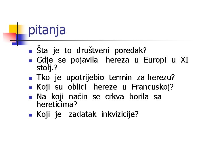 pitanja n n n Šta je to društveni poredak? Gdje se pojavila hereza u