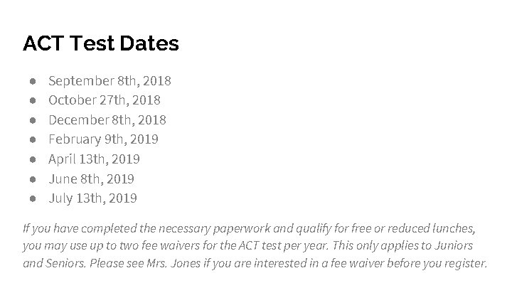 ACT Test Dates ● ● ● ● September 8 th, 2018 October 27 th,
