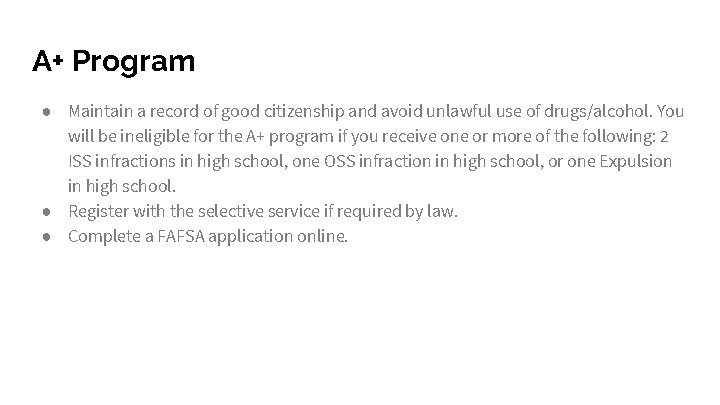 A+ Program ● Maintain a record of good citizenship and avoid unlawful use of