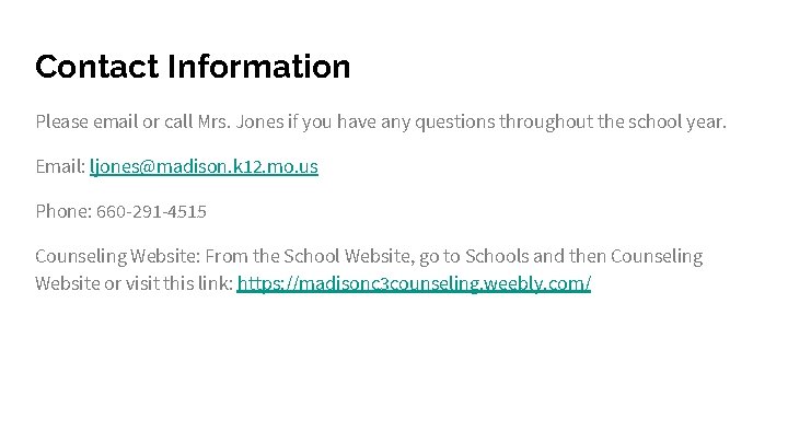 Contact Information Please email or call Mrs. Jones if you have any questions throughout