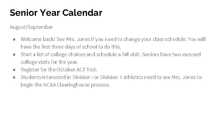 Senior Year Calendar August/September ● Welcome back! See Mrs. Jones if you need to