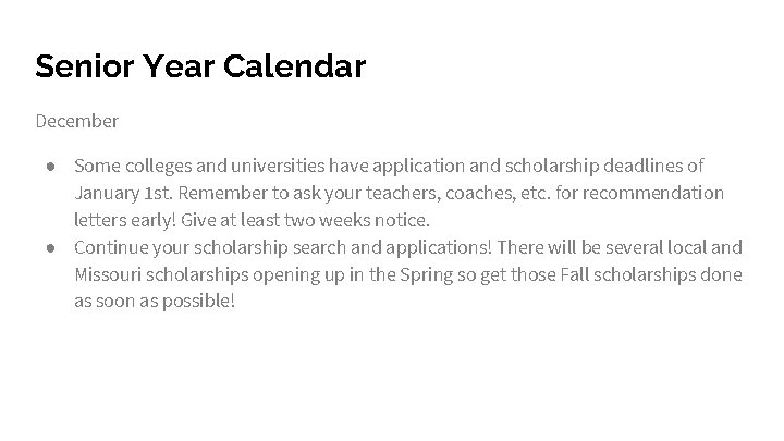 Senior Year Calendar December ● Some colleges and universities have application and scholarship deadlines