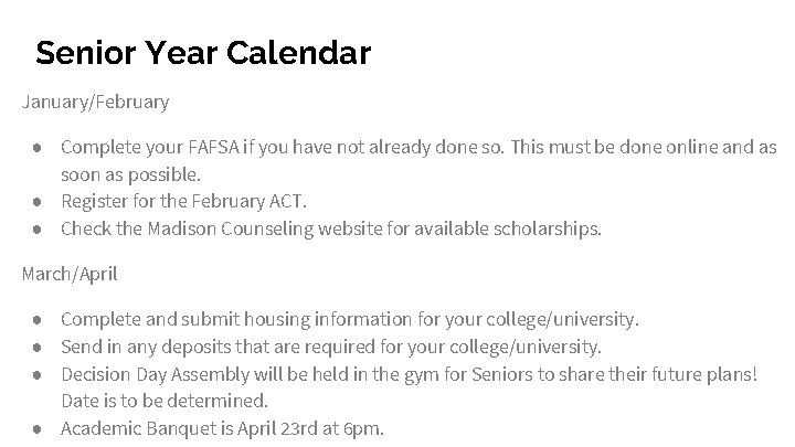 Senior Year Calendar January/February ● Complete your FAFSA if you have not already done