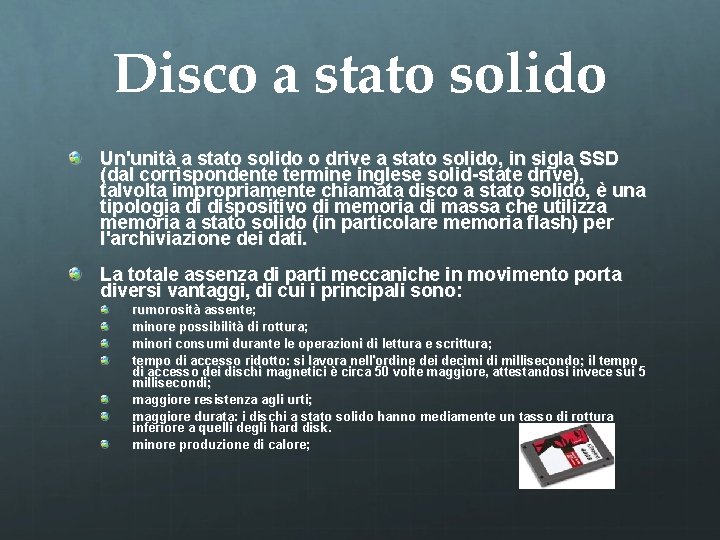 Disco a stato solido Un'unità a stato solido o drive a stato solido, in