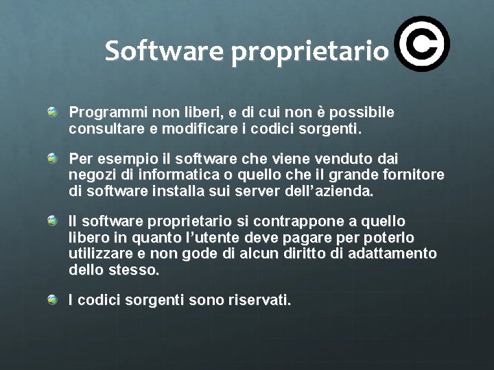 Software proprietario Programmi non liberi, e di cui non è possibile consultare e modificare