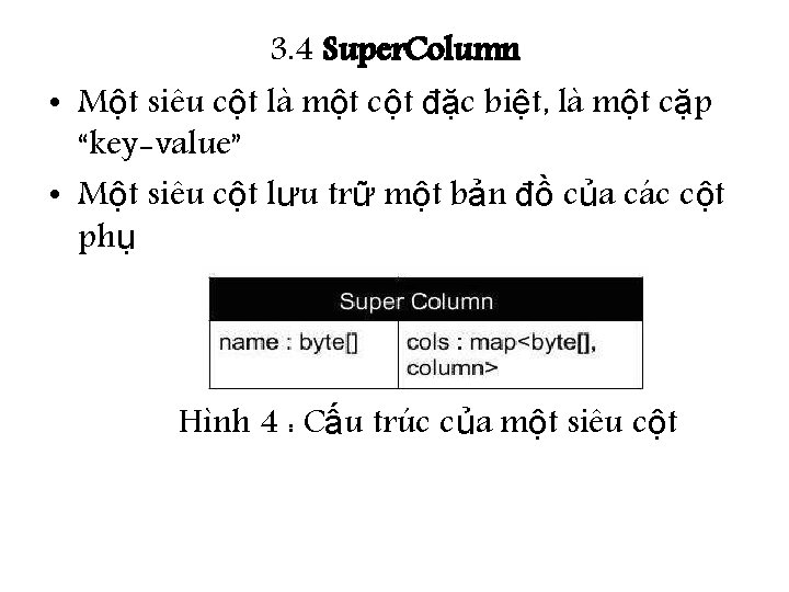 3. 4 Super. Column • Một siêu cột là một cột đặc biệt, là
