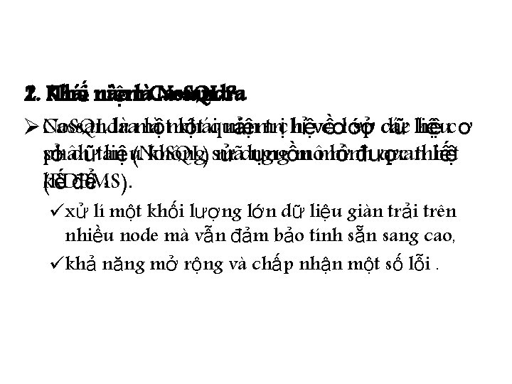 2. Khái 1. Thế niệm nào làCassandra No. SQL ? Cassandra là một hệvề