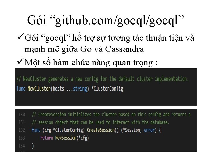 Gói “github. com/gocql” ü Gói “gocql” hổ trợ sự tương tác thuận tiện và