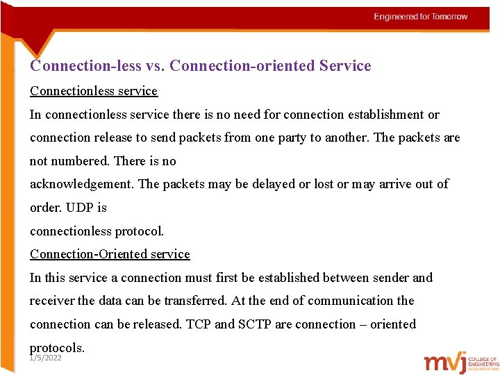 Connection-less vs. Connection-oriented Service Connectionless service In connectionless service there is no need for