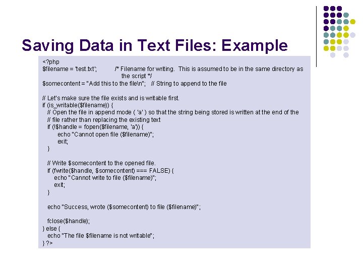 Saving Data in Text Files: Example <? php $filename = 'test. txt'; /* Filename Saving Data in Text Files: Example <? php $filename = 'test. txt'; /* Filename