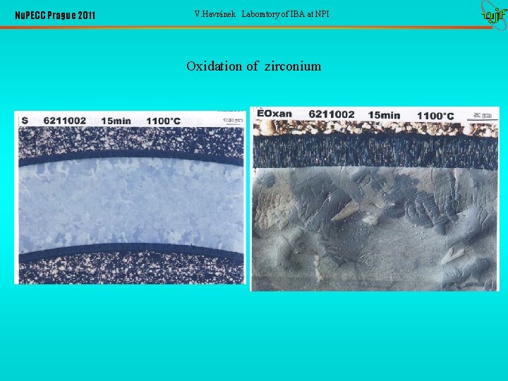 Nu. PECC Prague 2011 V. Havránek Laboratory of IBA at NPI Oxidation of zirconium