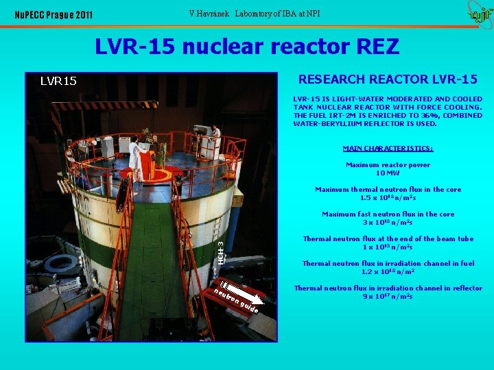 Nu. PECC Prague 2011 V. Havránek Laboratory of IBA at NPI LVR-15 nuclear reactor