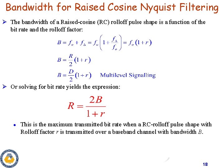 Bandwidth for Raised Cosine Nyquist Filtering Ø The bandwidth of a Raised-cosine (RC) rolloff
