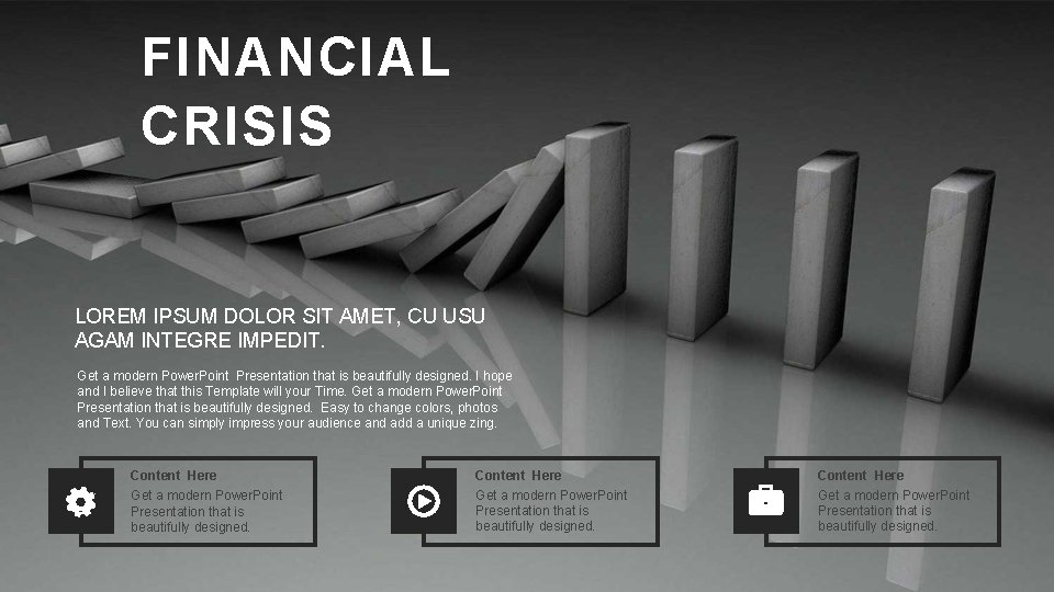 FINANCIAL CRISIS LOREM IPSUM DOLOR SIT AMET, CU USU AGAM INTEGRE IMPEDIT. Get a