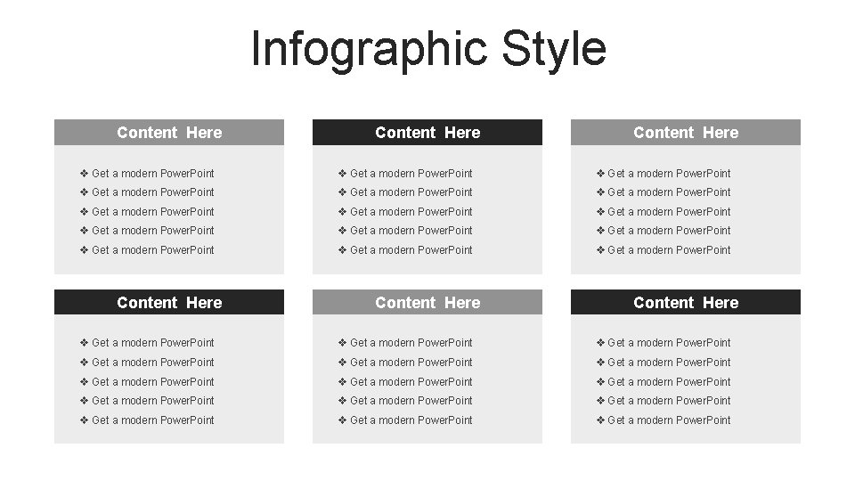 Infographic Style Content Here Content Here v Get a modern Power. Point v Get