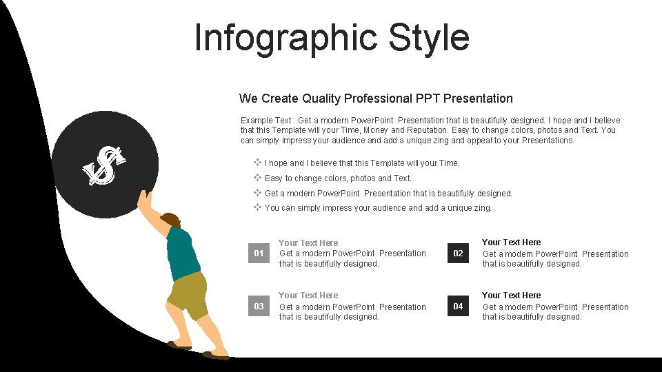 Infographic Style We Create Quality Professional PPT Presentation Example Text : Get a modern