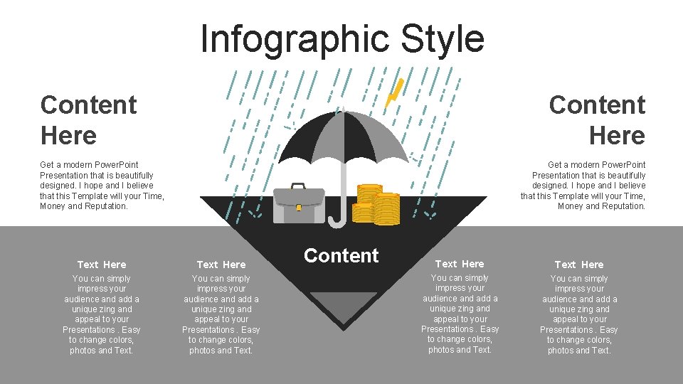 Infographic Style Content Here Get a modern Power. Point Presentation that is beautifully designed.