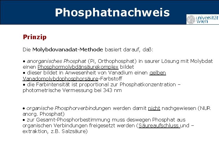 Phosphatnachweis Titelmasterformat durch Klicken Prinzip Die Molybdovanadat-Methode basiert darauf, daß: • anorganisches Phosphat (Pi,