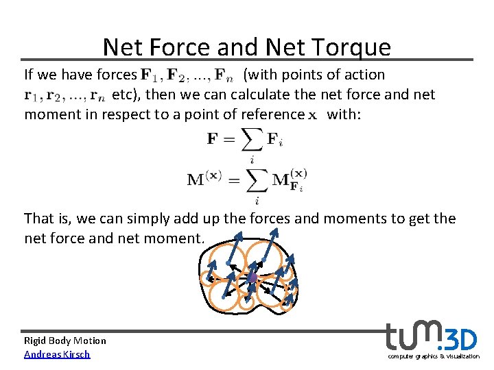 Net Force and Net Torque If we have forces (with points of action etc),