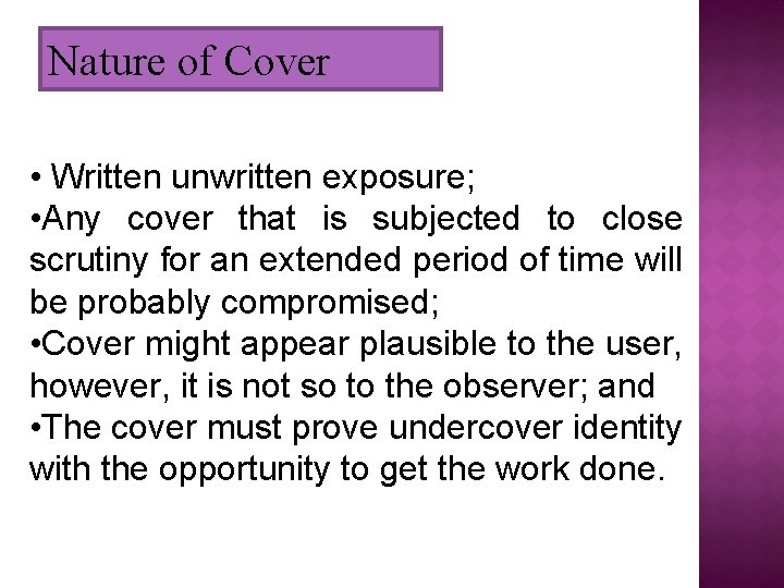 Nature of Cover • Written unwritten exposure; • Any cover that is subjected to