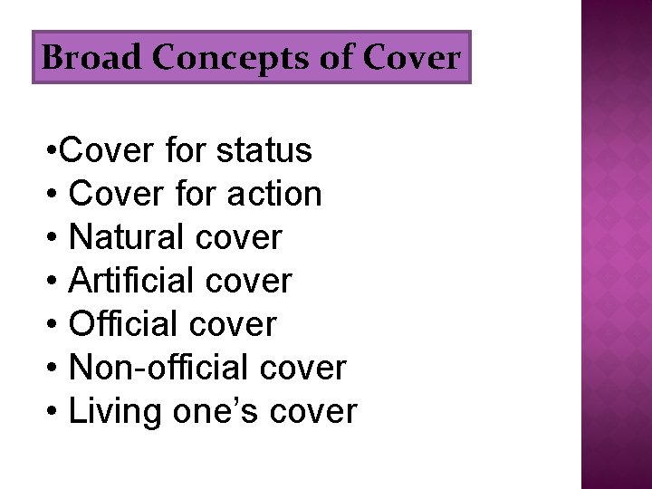 Broad Concepts of Cover • Cover for status • Cover for action • Natural