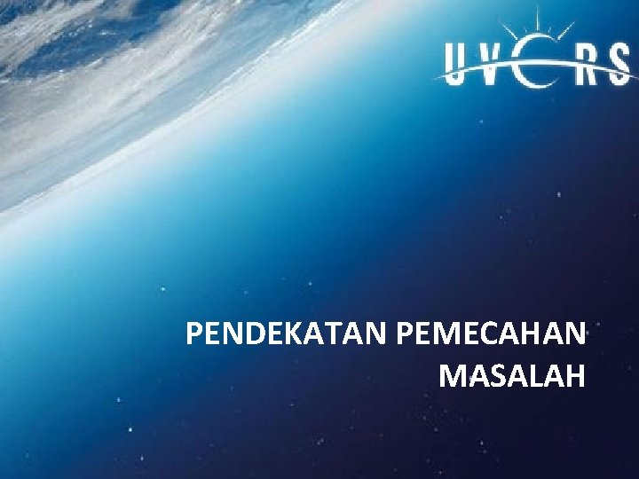 PENDEKATAN PEMECAHAN MASALAH 