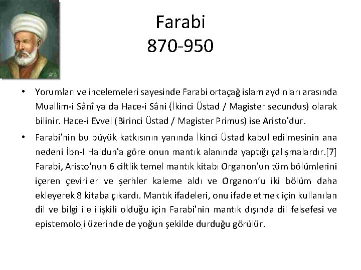 Farabi 870 950 • Yorumları ve incelemeleri sayesinde Farabi ortaçağ islam aydınları arasında Muallim