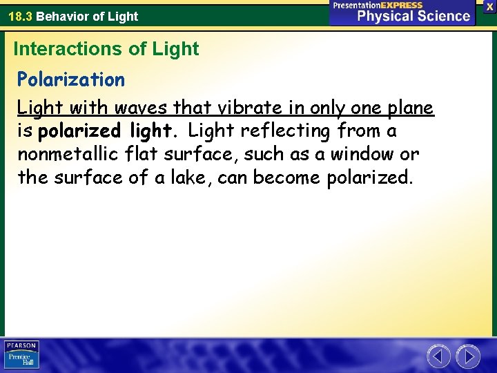 18. 3 Behavior of Light Interactions of Light Polarization Light with waves that vibrate