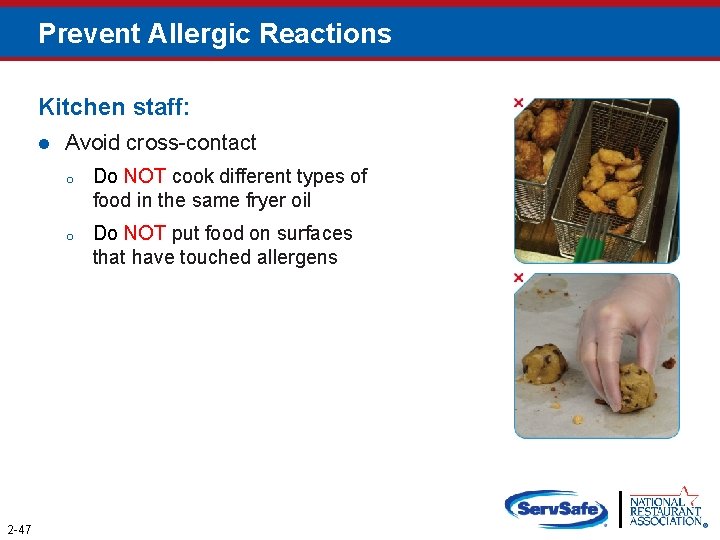 Prevent Allergic Reactions Kitchen staff: l 2 -47 Avoid cross-contact o Do NOT cook