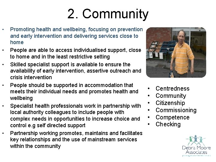 2. Community • • • Promoting health and wellbeing, focusing on prevention and early