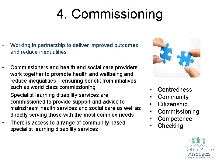 4. Commissioning • Working in partnership to deliver improved outcomes and reduce inequalities •