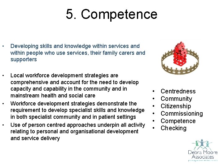 5. Competence • Developing skills and knowledge within services and within people who use