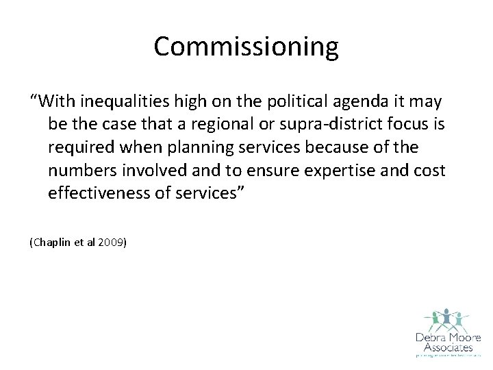 Commissioning “With inequalities high on the political agenda it may be the case that