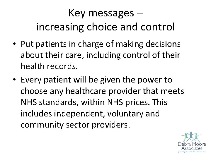 Key messages – increasing choice and control • Put patients in charge of making
