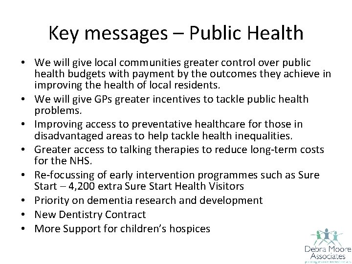 Key messages – Public Health • We will give local communities greater control over