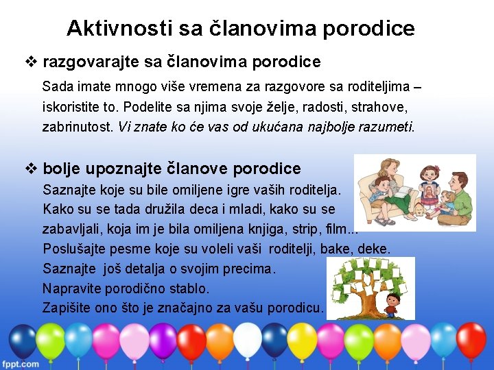 Aktivnosti sa članovima porodice v razgovarajte sa članovima porodice Sada imate mnogo više vremena