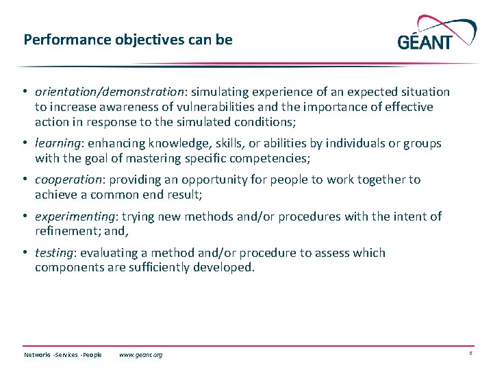 Performance objectives can be • orientation/demonstration: simulating experience of an expected situation to increase