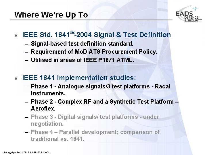 Where We’re Up To t IEEE Std. 1641 -2004 Signal & Test Definition –