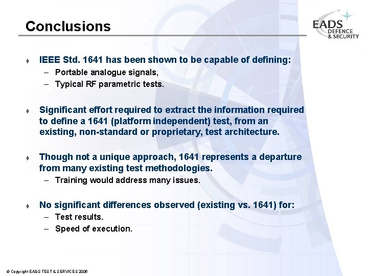 Conclusions t IEEE Std. 1641 has been shown to be capable of defining: –
