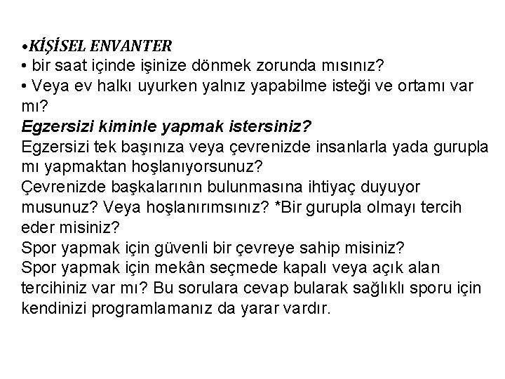  • KİŞİSEL ENVANTER • bir saat içinde işinize dönmek zorunda mısınız? • Veya