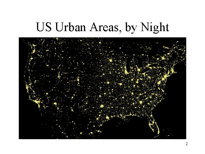 US Urban Areas, by Night 2 