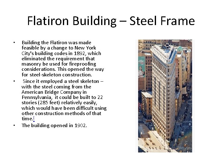 Flatiron Building – Steel Frame • • • Building the Flatiron was made feasible