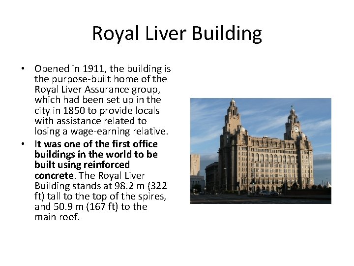 Royal Liver Building • Opened in 1911, the building is the purpose-built home of