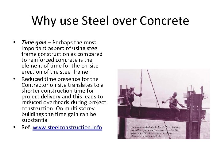 Why use Steel over Concrete • Time gain – Perhaps the most important aspect